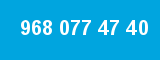 968 077 47 40